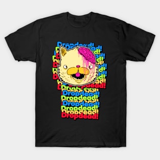 Dropdead! T-Shirt